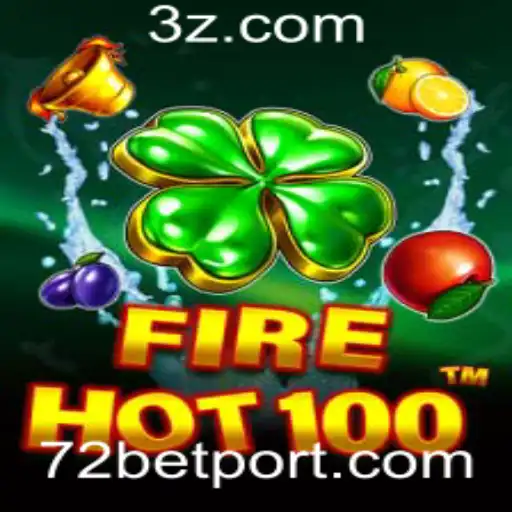 Descubra o Jogo FireHot100 e o Universo de Diversão com 72bet
